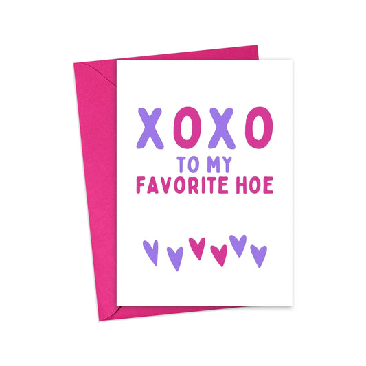 XOXO To My Favorite Hoe - Card